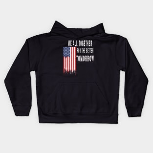 we all together for the better tomorrow Kids Hoodie